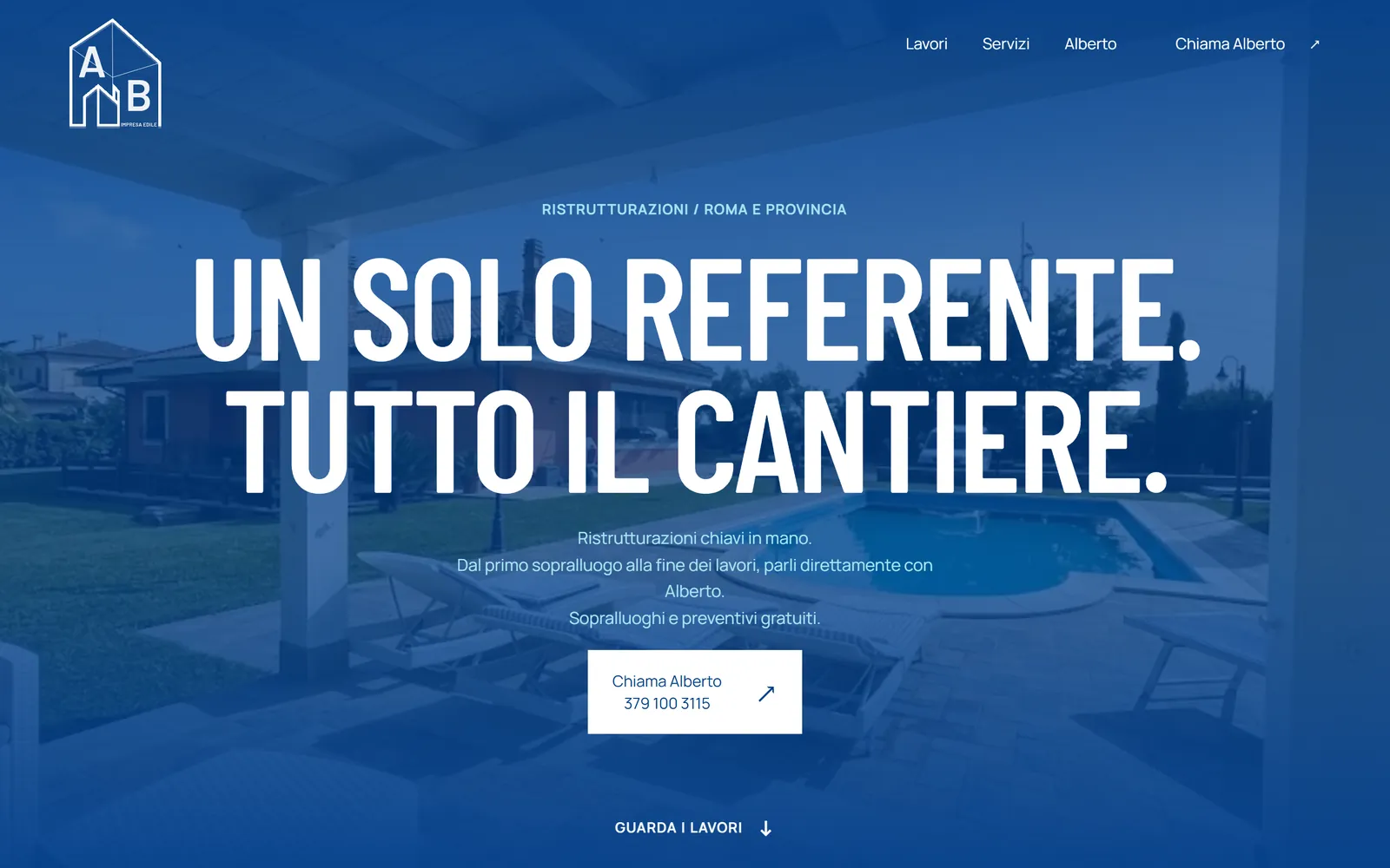 La prima schermata del sito: il titolo «Un solo referente. Tutto il cantiere.» sopra la fotografia di un lavoro, una villa con piscina, e il bottone per chiamare Alberto con il suo numero.